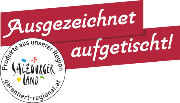Ausgezeichnet aufgetischt - Herkunftssiegel SalzburgerLand